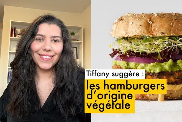 Tiffany suggère : les hamburgers d’origine végétale 
